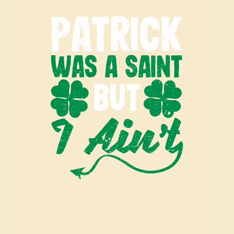 Patrick was a saint, but I'm not funny