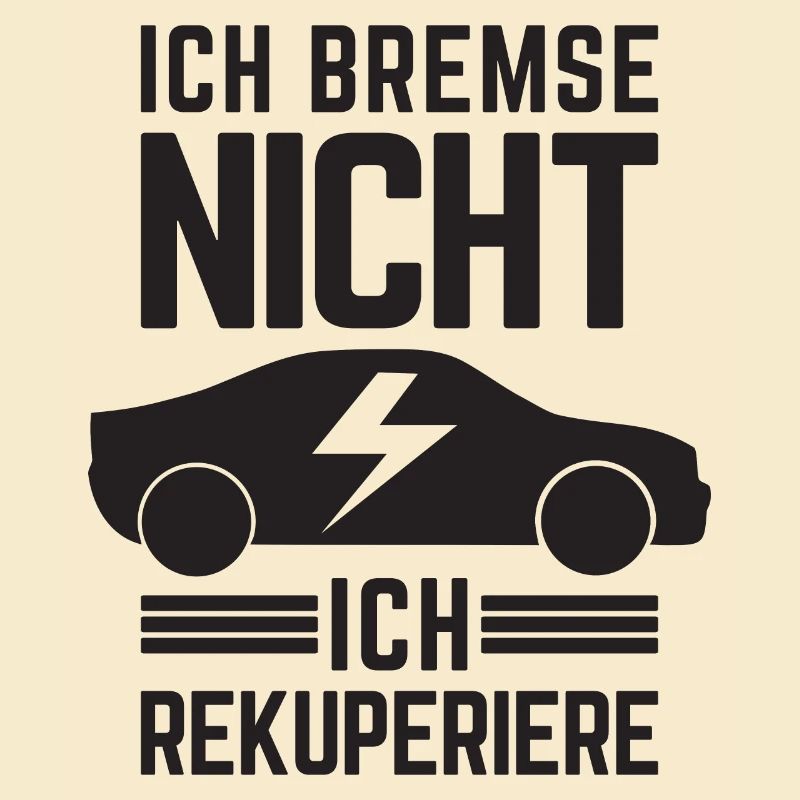 Ich Bremse nicht ich rekuperiere E-Auto Elektro