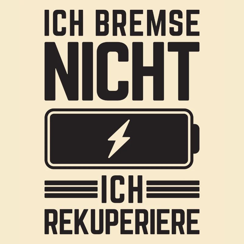 Ich Bremse nicht ich rekuperiere E-Auto Elektro