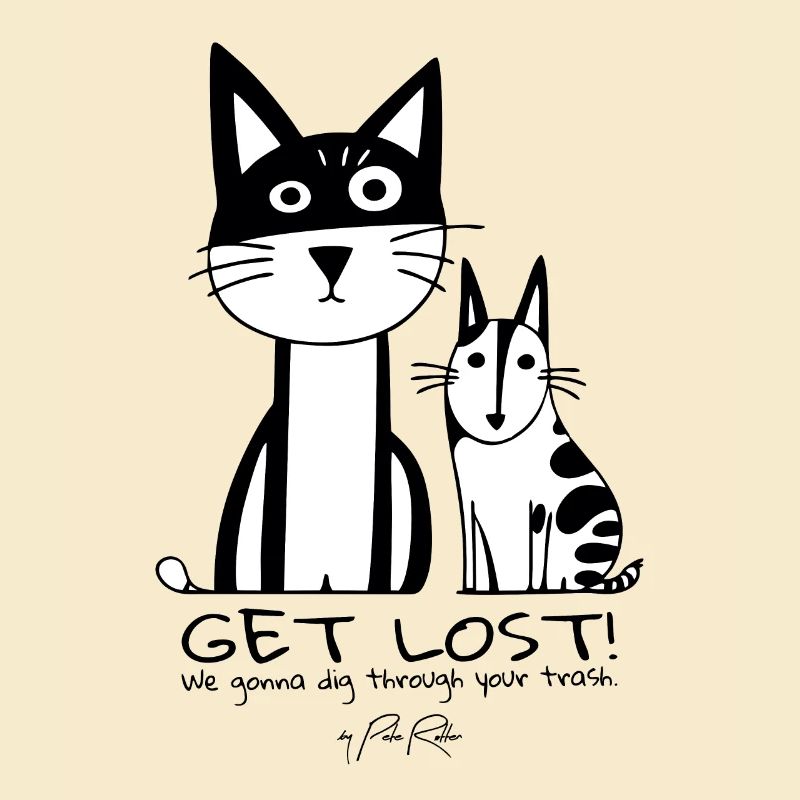 Cat and dog, get away, we'll rummage through your garbage