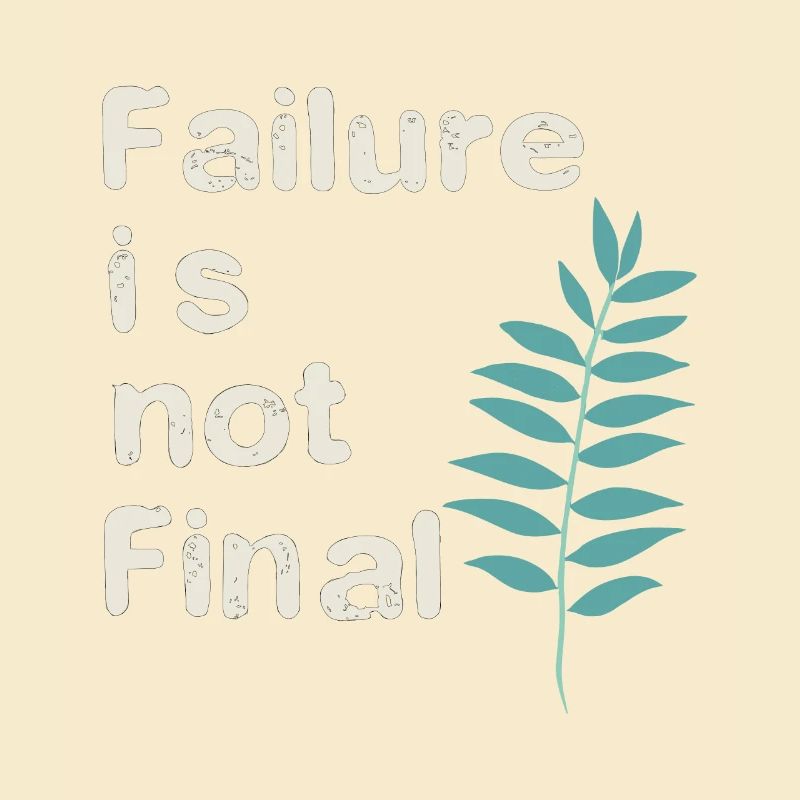 FAILURE IS NOT FINAL 01