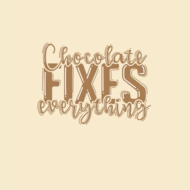 Chocolate Fixes everything Whole Milk