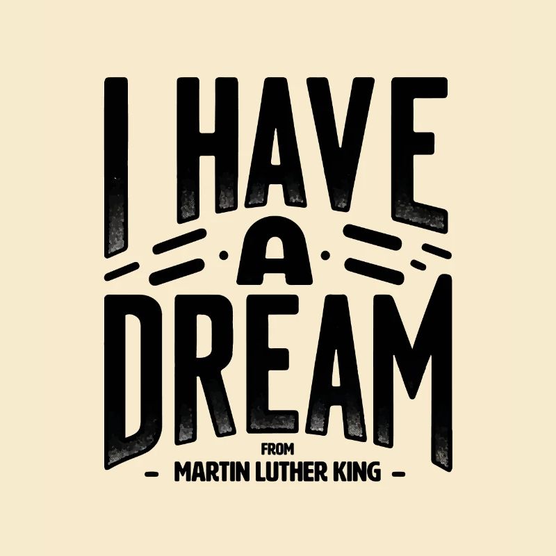 I Have a Dream MLK Timeless Quote Design