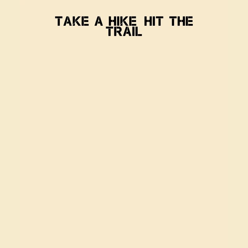 Hiking - Take A Hike, Hit The Trail