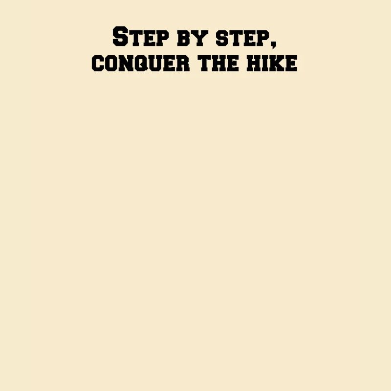 Wandern - Step by step, conquer the hike
