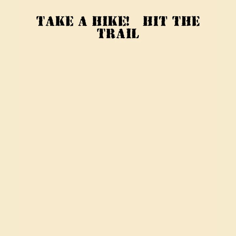 Hiking - Take A Hike, Hit The Trail