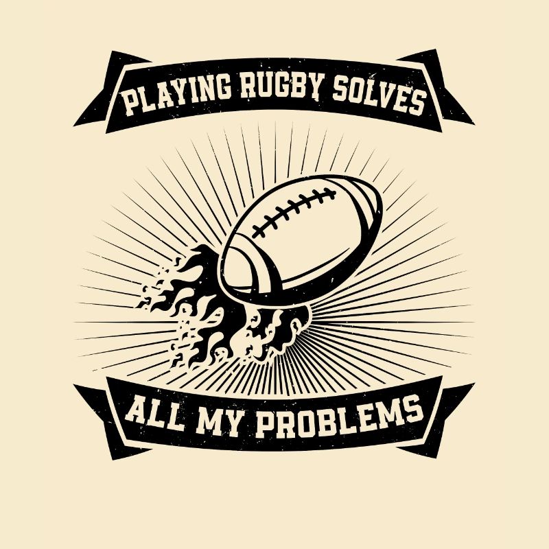 Playing Rugby solves all my Problems - Rugby Sayin