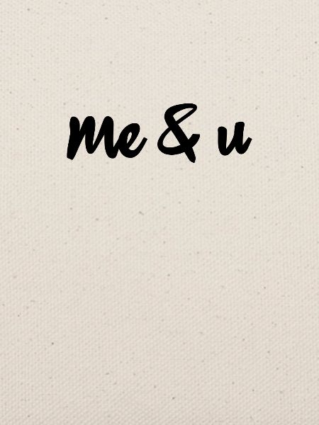 Me and U