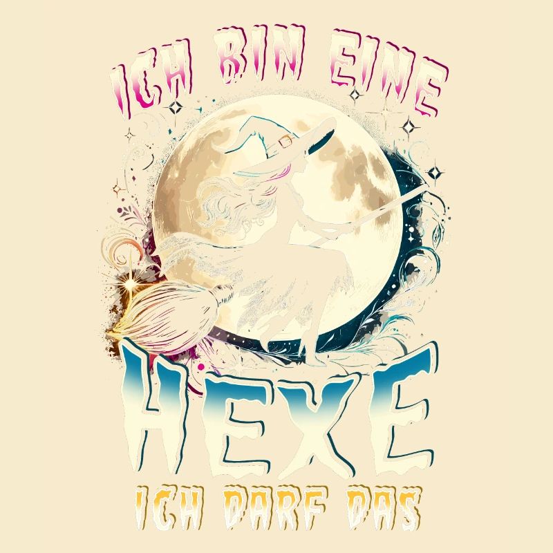 Ich Bin Eine Hexe Ich Darf Das