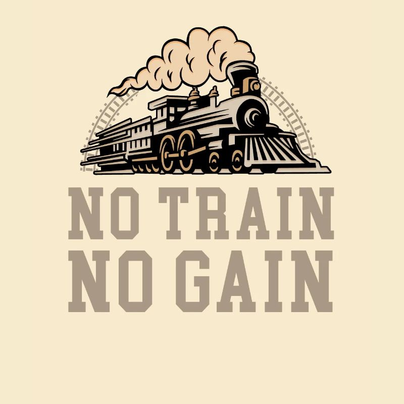 No Train No Gain Driver Engine Transmission