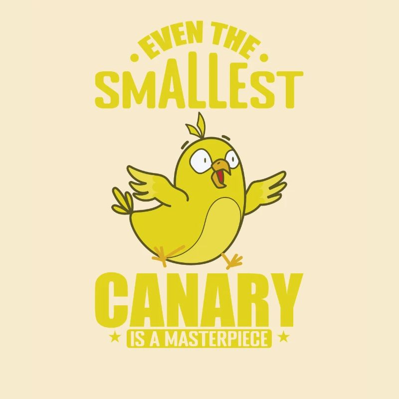 even the smallest Canary is a Masterpiece