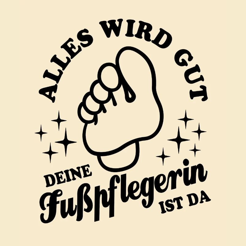Alles wird gut deine Fußpflegerin ist da