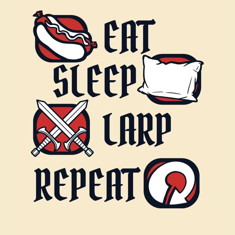 Eat Sleep LARP Repeat LARPing Weapons Armor