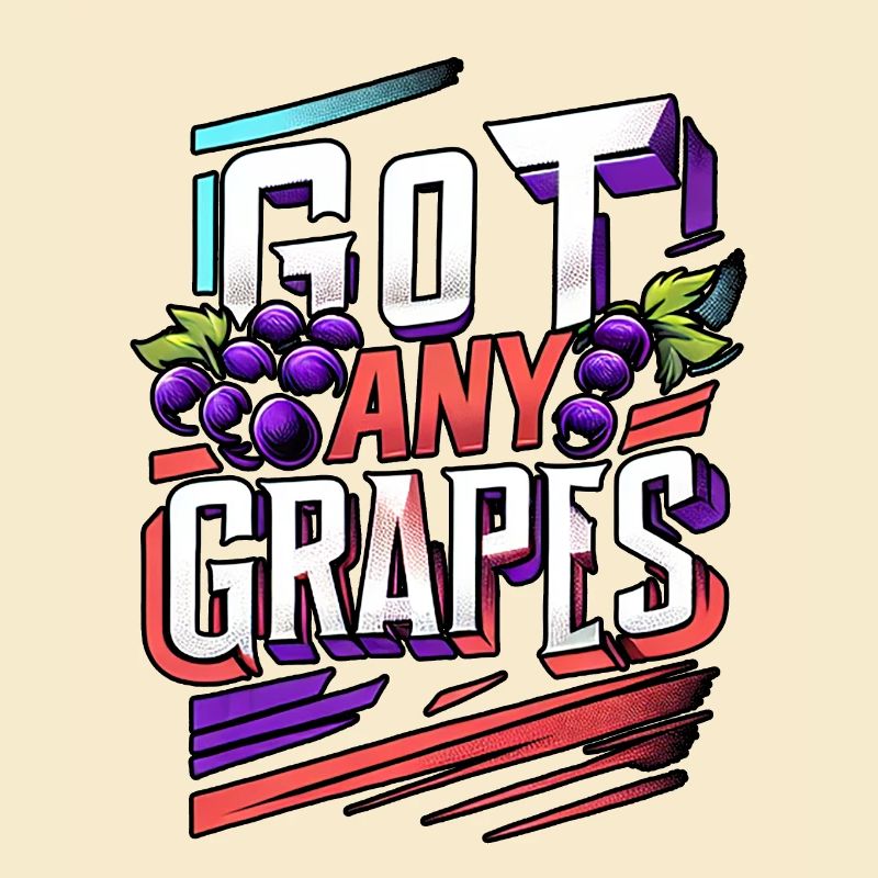 Got Any Grapes 11