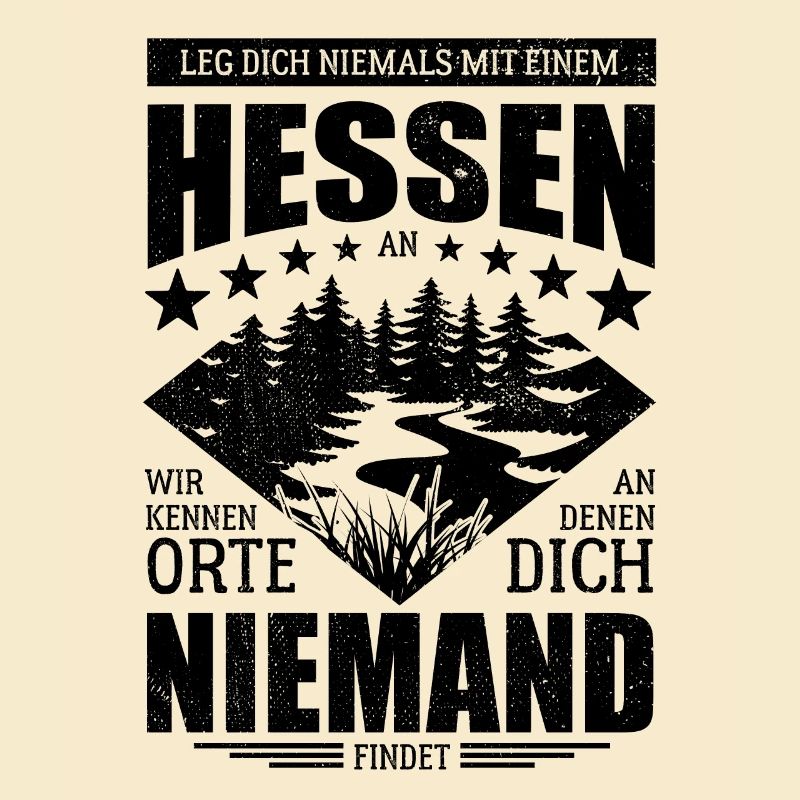 Leg dich nicht mit einem Hessen an - Spruch