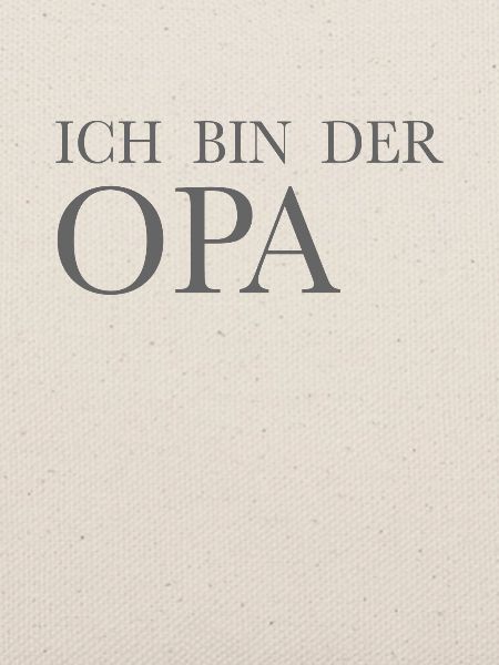 Ich bin der Opa