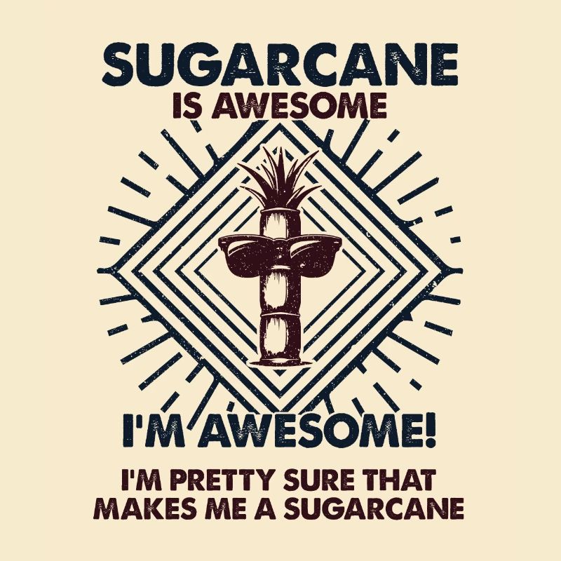 Sugarcane Are Great - Mom Dad