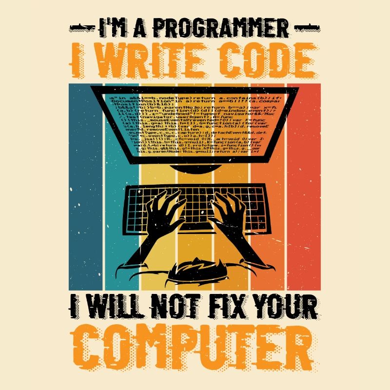I'm A Programmer I Will Not Fix Your Computer 2