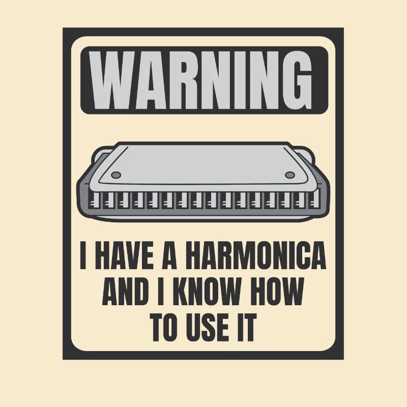 I Have A Harmonica And I Know Hot To Use It