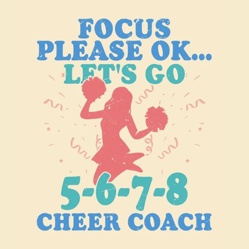 Concentrez-vous s’il vous plaît ok... Let’s Go 5-6-7-8 Cheer Coach Che