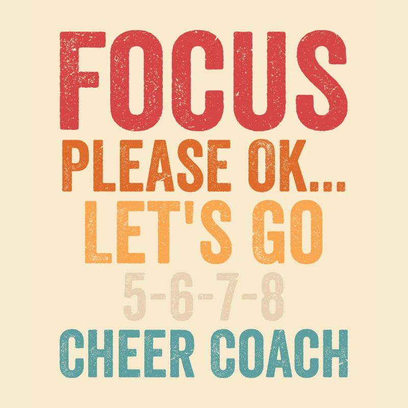Concentrez-vous s’il vous plaît ok... Let’s Go 5-6-7-8 Cheer Coach Che