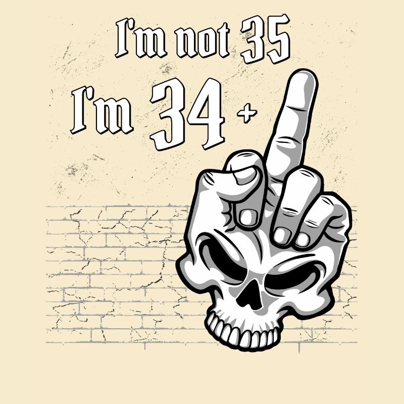 35. Geburtstag - Ich bin nicht 35, ich bin 34 Plus 1 Mitte