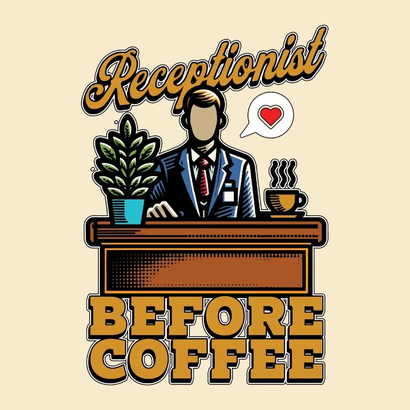 Receptionist Before Coffee Secretary Coffee Lover