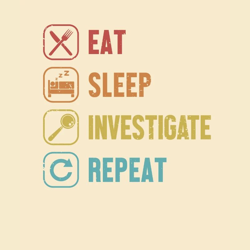 Eat Sleep Investigate Repeat Science Forensic