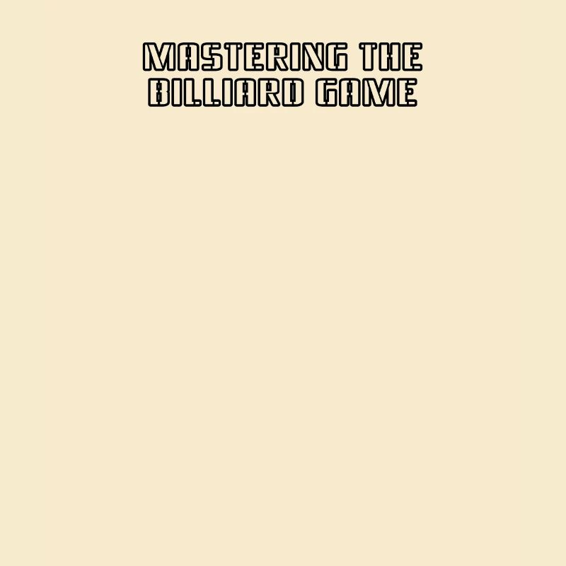 Billard - Mastering the Billiard Game