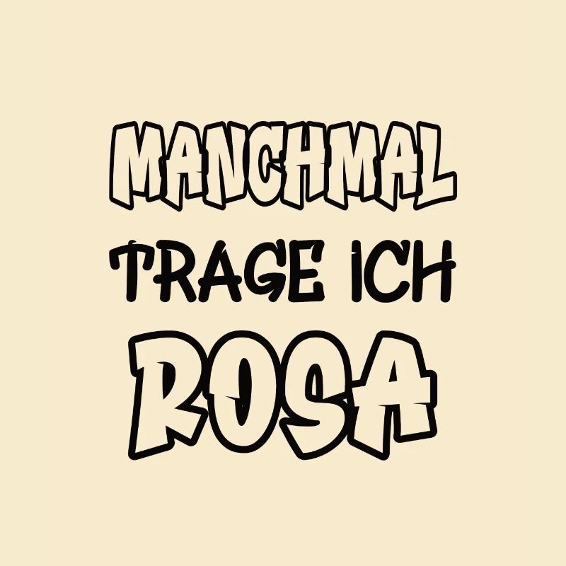 Manchmal trage ich rosa Spruch Farbe rosa