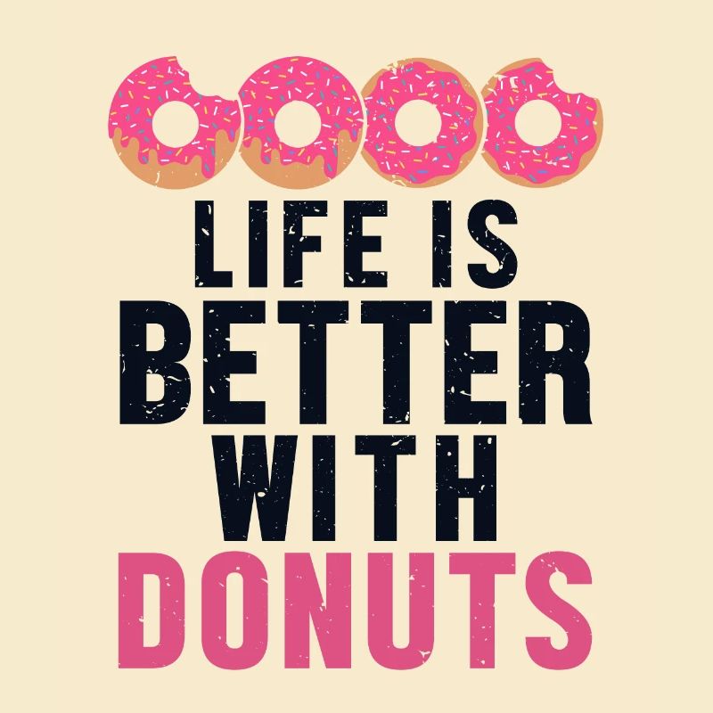 Das Leben ist besser mit Donuts Donuts Glazed Maker