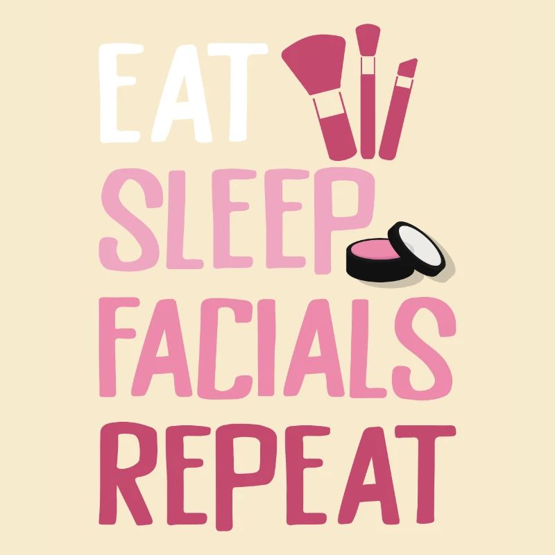 Eat Sleep Facials Repeat