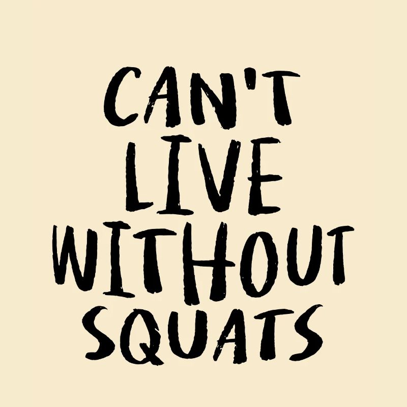 Ne peut pas vivre sans squats