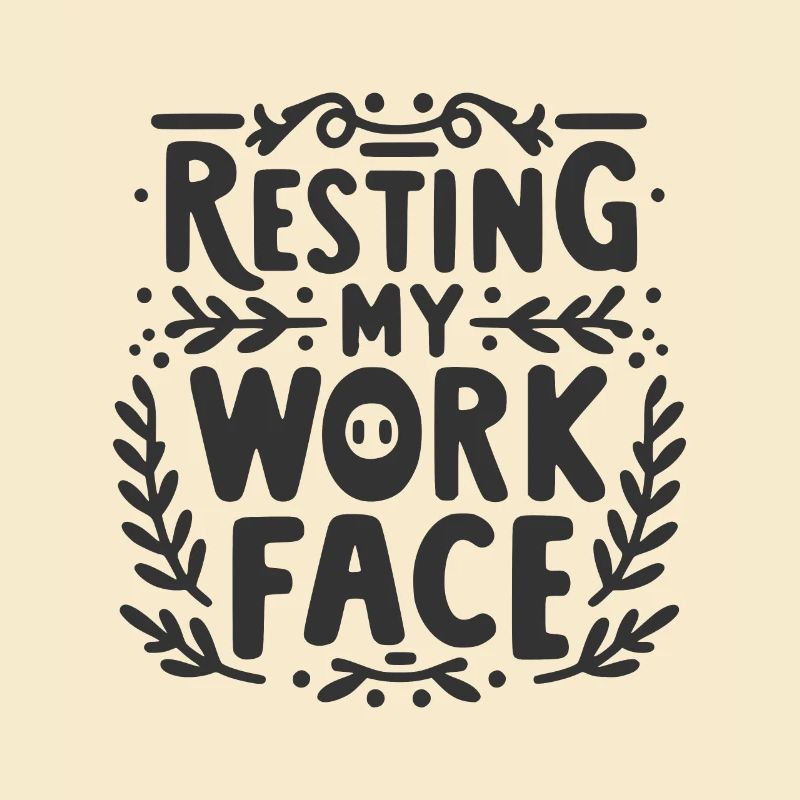 Resting My Work Face
