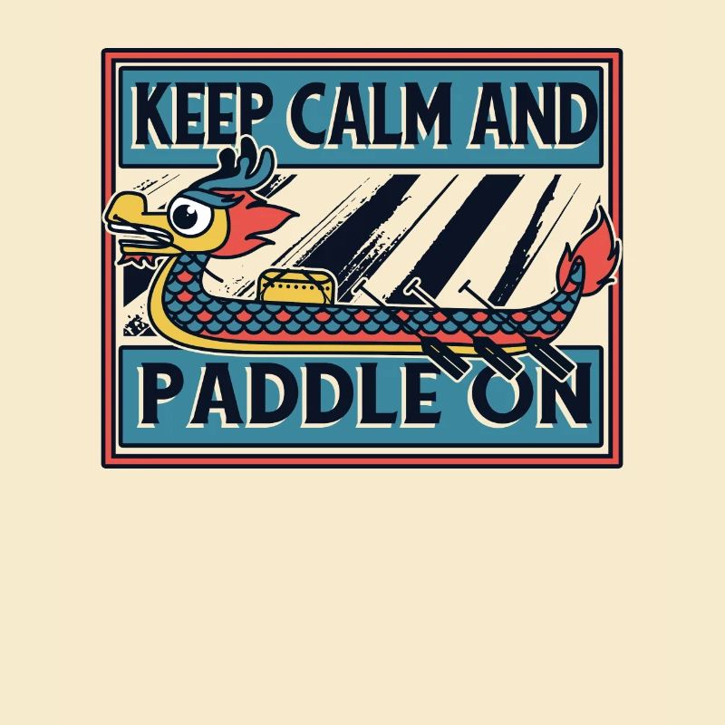 Keep Calm And Paddle On Paddler Drummer Team