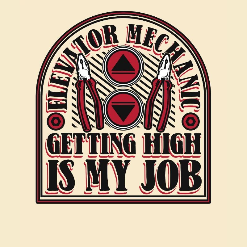 Elevator Mechanic Getting High Is My Job Elevator