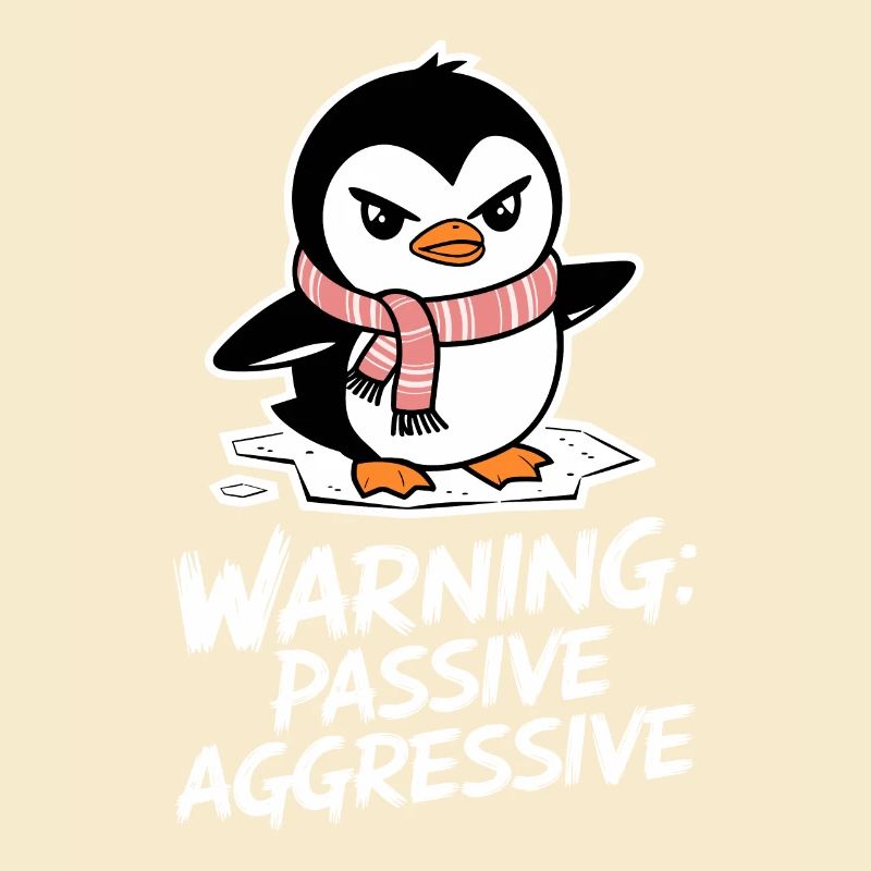 Warning: Passive Aggressive Penguin Comic Motif