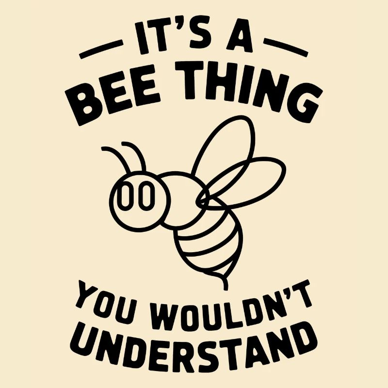 Bee Saying Beekeeper Bee Funny Bee Gift