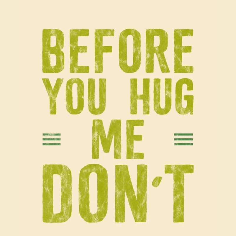 Before You Hug Me Don't 3