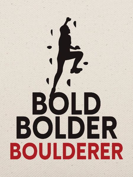 Bold Bolder Boulderer Bouldern