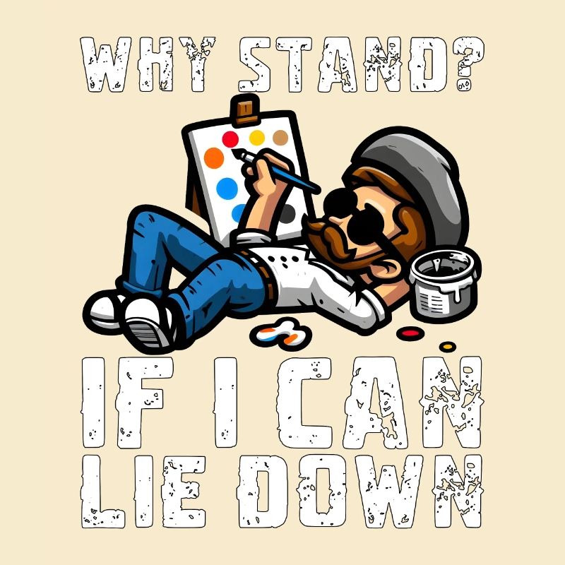 WHY STAND? IF I CAN LIE DOWN