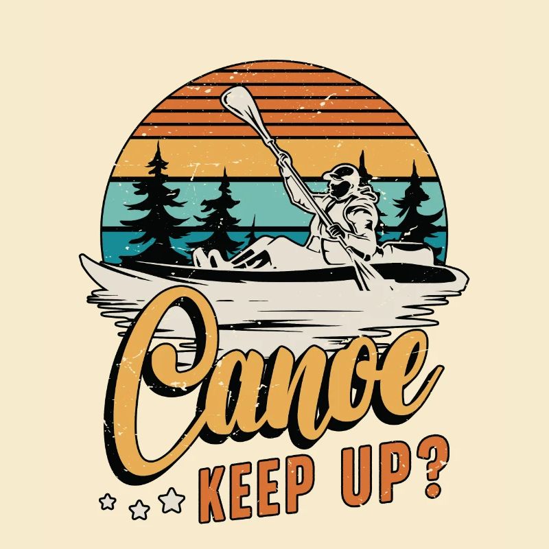 Canoe Keep Up Loves Boating Rower Kayaker Canoeing