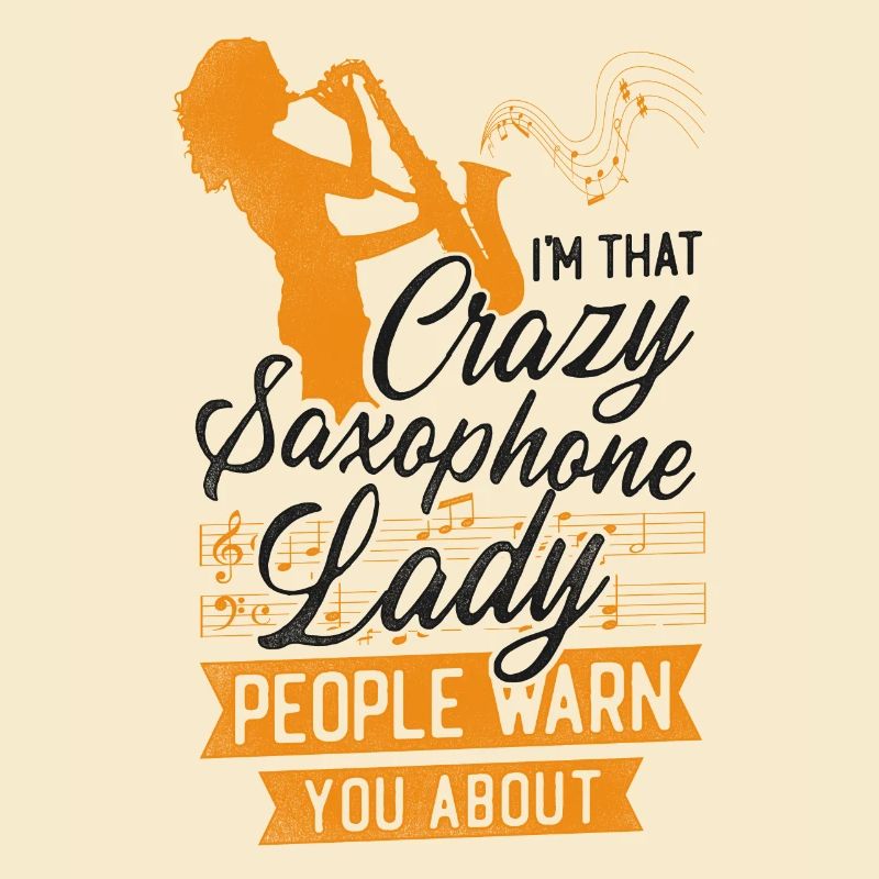 Saxophone I'm That Crazy Saxophone