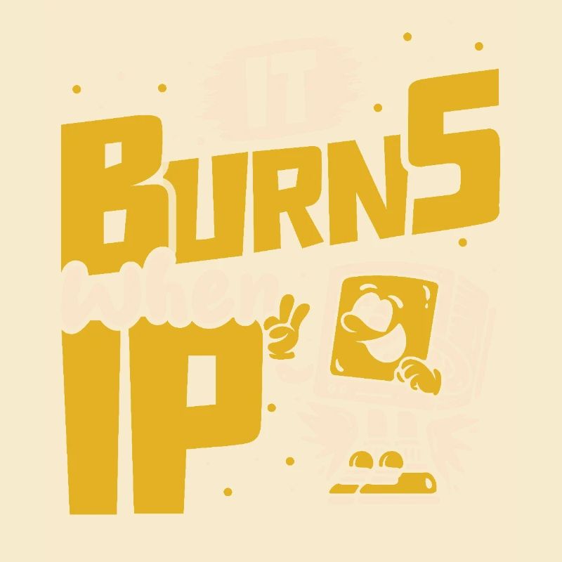 Funny saying "It Burns when I Pee"!