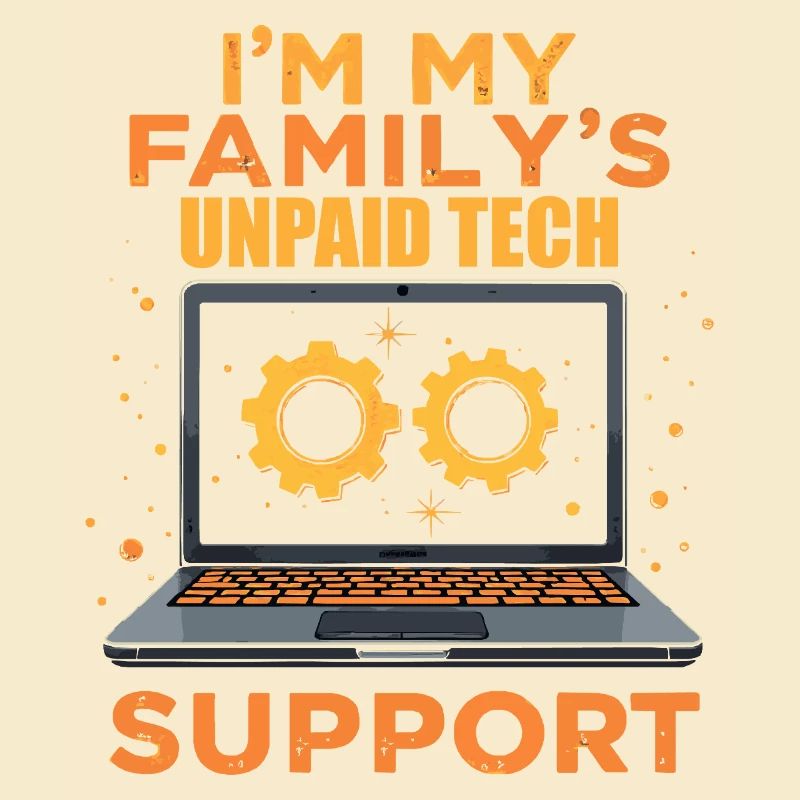 I'm My Family's Unpaid Tech Support - Funny