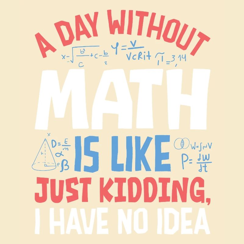 A Day Without Math is Like...