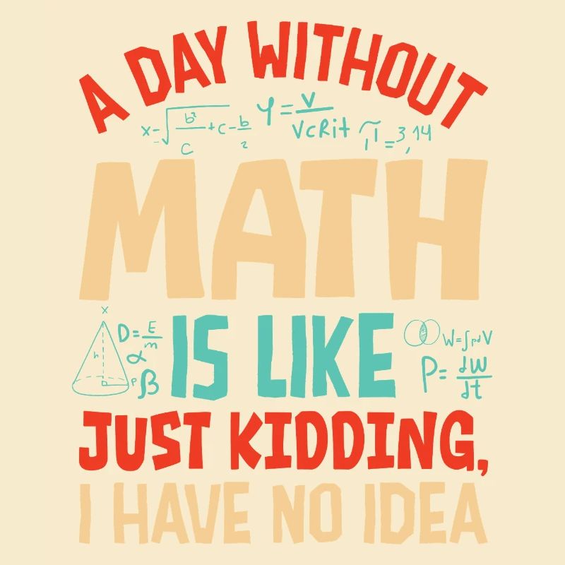 A Day Without Math is Like...