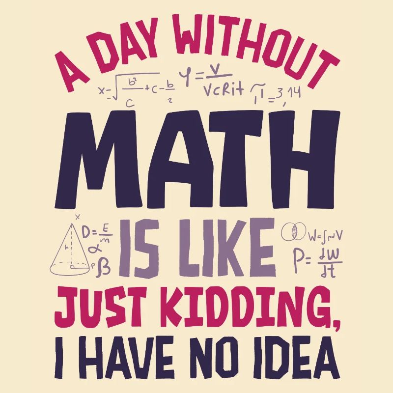 A Day Without Math is Like...