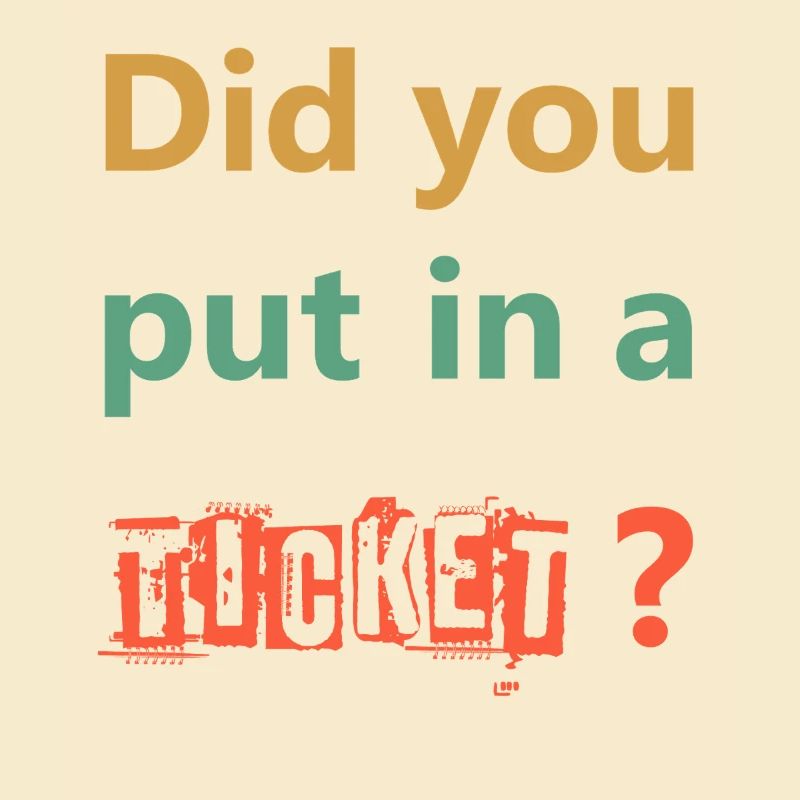 DID YOU PUT IN A TICKET – IT Admin PC Humor Witze