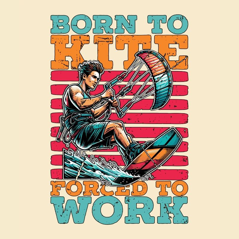 Kiteboarding Born To Kite Forced To Work Kitesurf